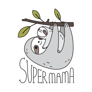 Super mama Sloth T-Shirt