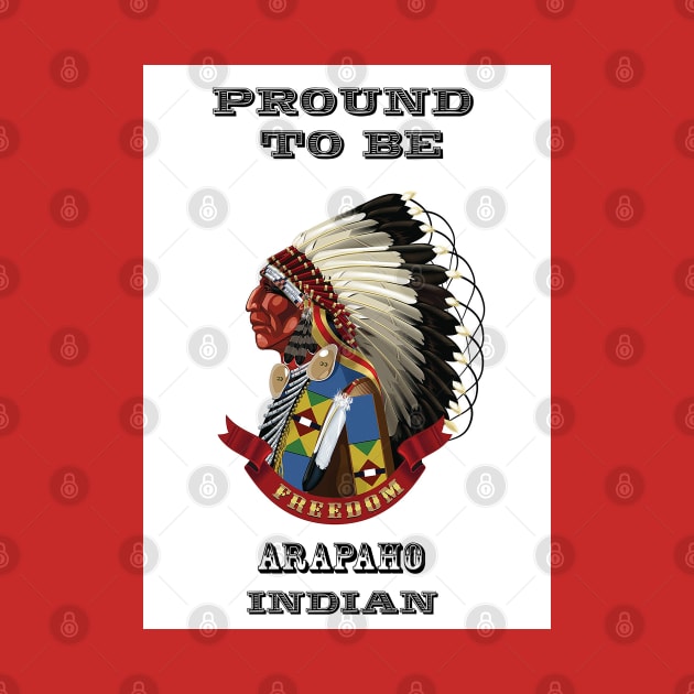 Proud To Be Arapaho Indian by The Binay Tribal Products