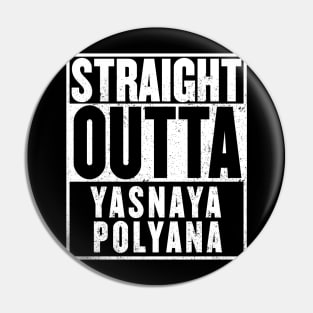 Straight Outta Yasnaya Polyana T-SHirt Pin
