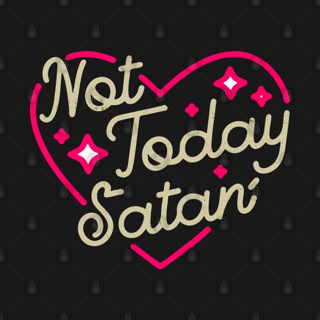 Not today, Satan by Diamond Creative