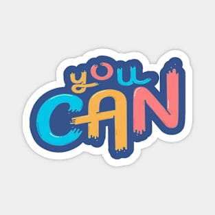 You can- positive mindset Magnet