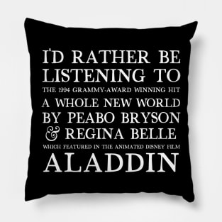 I'd Rather Be Listening To A Whole New World / 90s Aesthetic Design Pillow