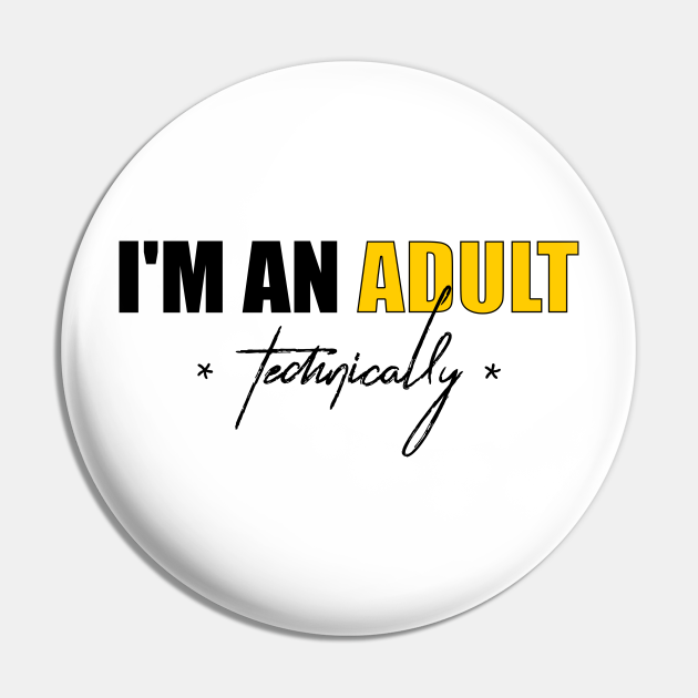 Funny quotes for the 18th birthday i'm an adult - Funny Quotes For The 18th Birthday - Pin | TeePublic Funny quotes for the 18th birthday i'm an adult - Funny Quotes For The 18th Birthday - Pin | TeePublic