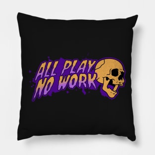All Play No Work Skull Pillow