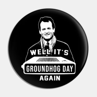 Groundhog Day Again Pin