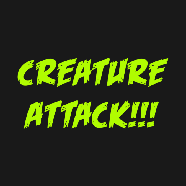 CREATURE ATTACK!!! by AlexisBrown1996