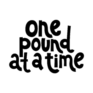 One Pound at a Time - Workout Fitness Motivation Quote T-Shirt