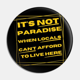 It’s-Not-Paradise-When-Locals-Can’t-Afford-To-Live-Here Pin