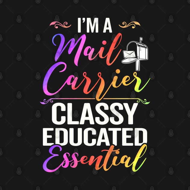 I'm A Mail Carrier Classy Educated Essential by janayeanderson48214