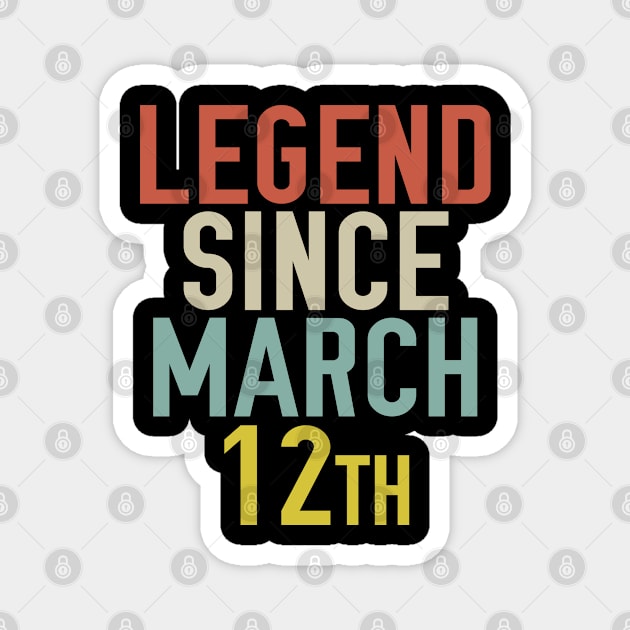 Legend Since March 12th Cool & Awesome Birthday Gift For kids & mom or dad Magnet by foxredb