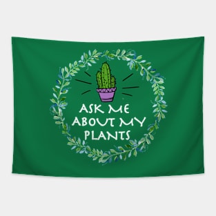 Ask Me About My Plants Tapestry