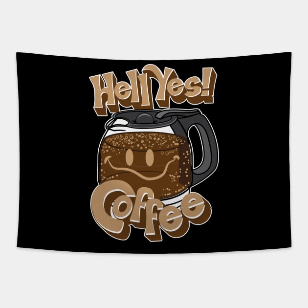 Hell Yes! Coffee Tapestry by eShirtLabs