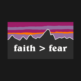 faith > fear T-Shirt