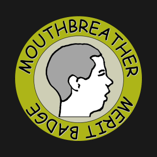 Mouthbreather Merit Badge T-Shirt