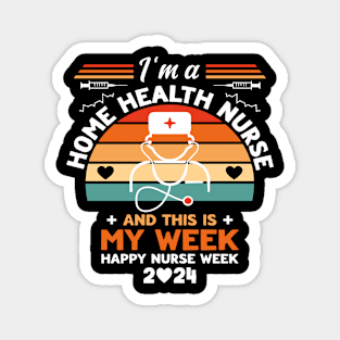 I'm Nurse And This Is My Week Happy Nurse Week Magnet