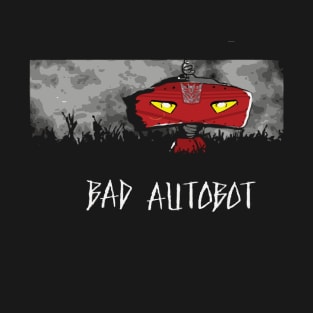 Bad Autobot T-Shirt