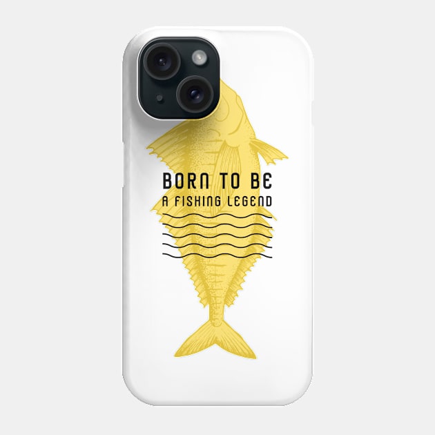 born to be a fishing legend Phone Case by aboss