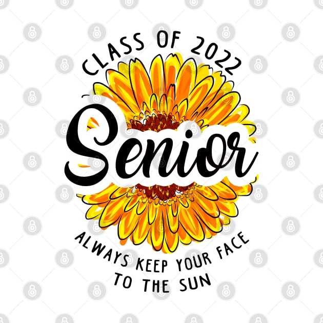 Class of 2022. Always Keep Your Face To The Sun by KsuAnn