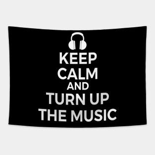 Keep Calm and Turn Up the Music Tapestry