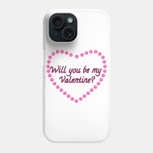 Will you be my Valentine? Pink Heart Paw Print Phone Case