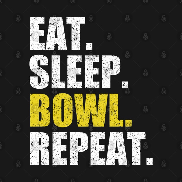 Eat Sleep Bowl Repeat by Malame