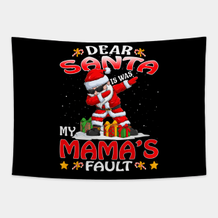 Dear Santa It Was My Mamas Fault Christmas Funny Chirtmas Gift Tapestry