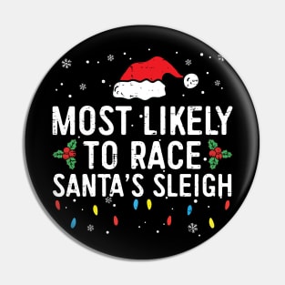 Most Likely To Race Santa's Sleigh Funny Christmas Pajamas Pin