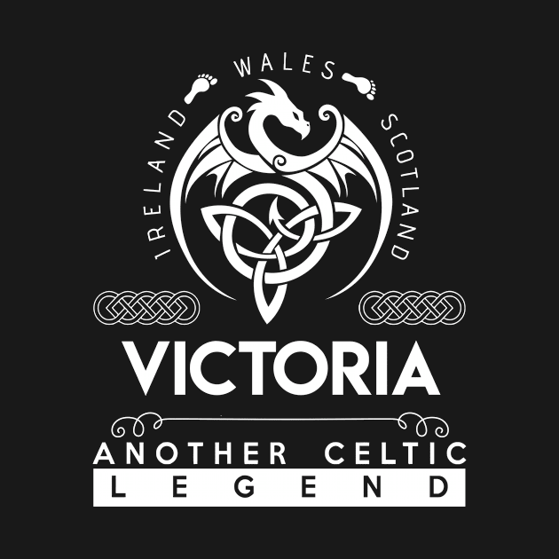 Victoria Name T Shirt - Another Celtic Legend Victoria Dragon Gift Item by harpermargy8920