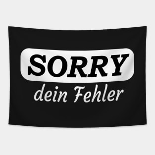 Sorry Dein Fehler Tapestry