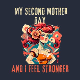 mothers day - I feel stronger T-Shirt