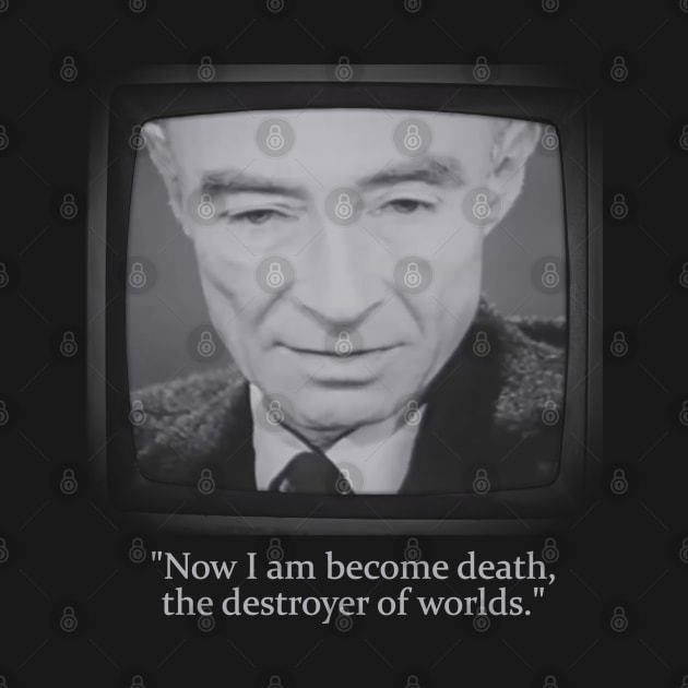 Oppenheimer Quote "now i am become death" by Distant War