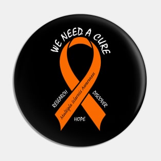 MS, Multiple Sclerosis: We Need A Cure! Pin