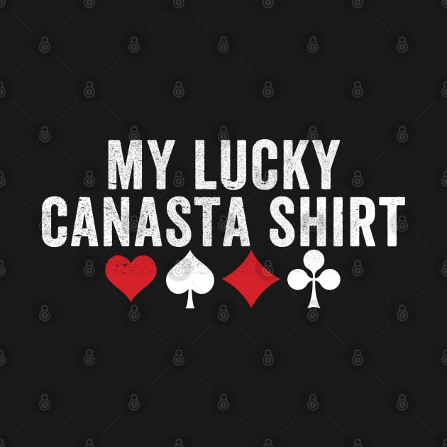 My lucky canasta shirt - funny canasta card game by Be Cute 