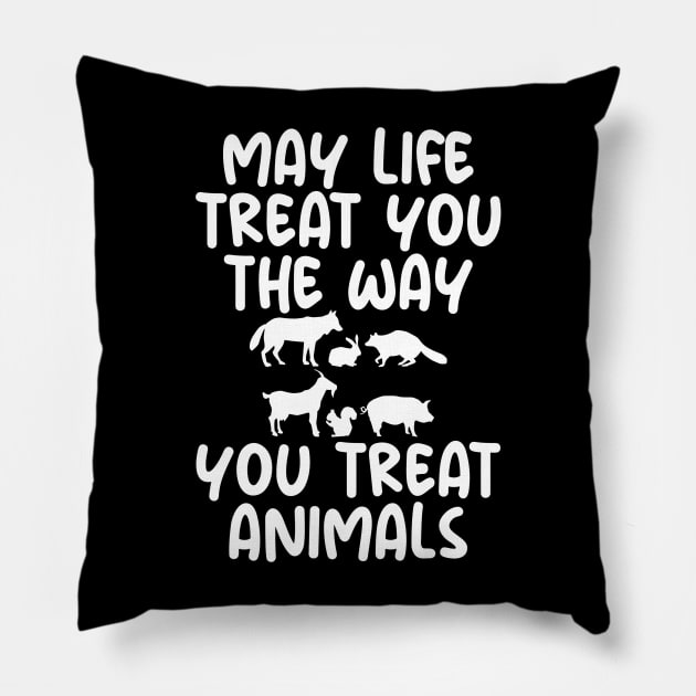 May Life Treat You The Way You Treat Animals Retro Vintage Pillow by rhazi mode plagget