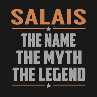 SALAIS The Name The Myth The Legend T-Shirt