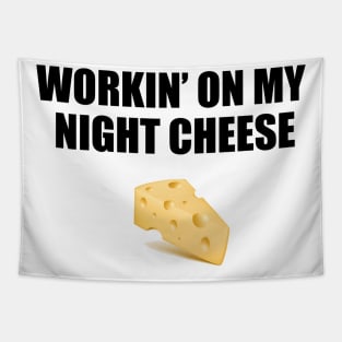 workin' on my night cheese Tapestry