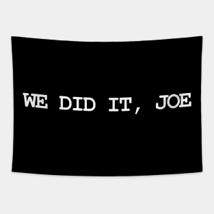 Joe Biden 46 We Did It, Joe Wins the Presidency Tapestry