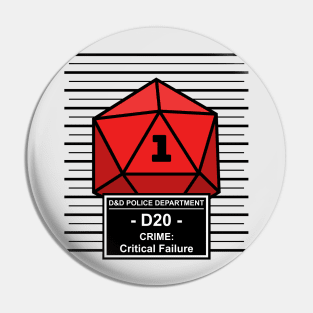 Dnd - D20 Arrested for Critical Failure Pin