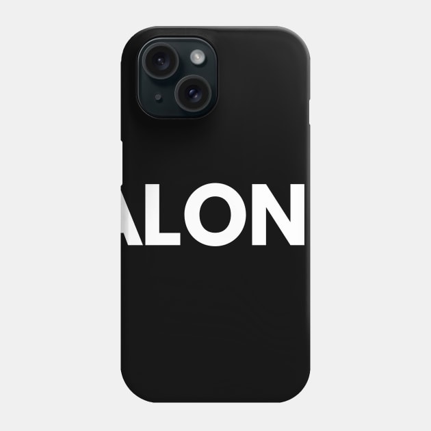 alone Phone Case by FromBerlinGift