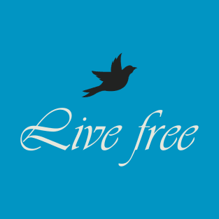 Live free T-Shirt