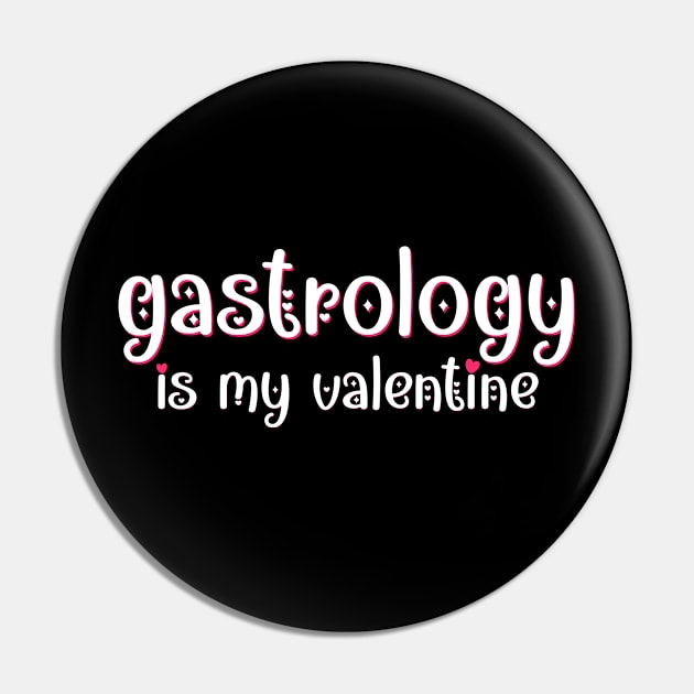 Gastrology is my Valentine Pin by MedicineIsHard