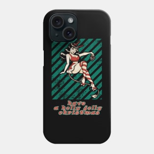 Have a holly Jolly Christmas  RETRO XMAS GIRL Phone Case