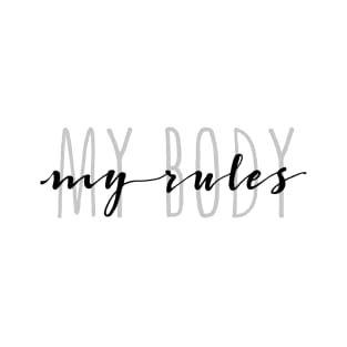 my body my rules T-Shirt