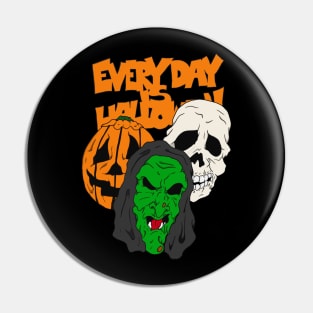 Everyday is Halloween Pin