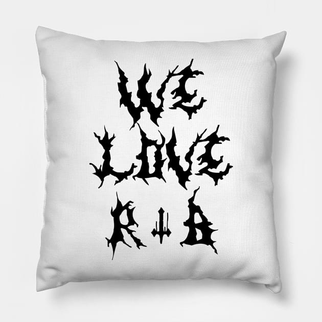 We Love R & B Pillow by Doer Man