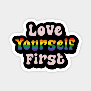 love yourself first Magnet