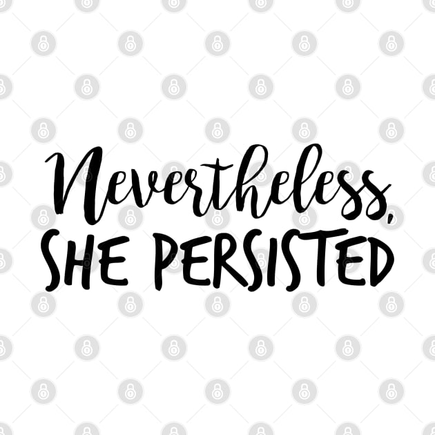 Nevertheless, She Persisted by hawkadoodledoo