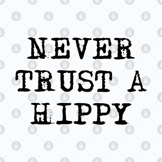 Never Trust A Hippy Black Painting by nasaRa