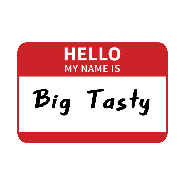 Big Tasty by Pretty Good Shirts