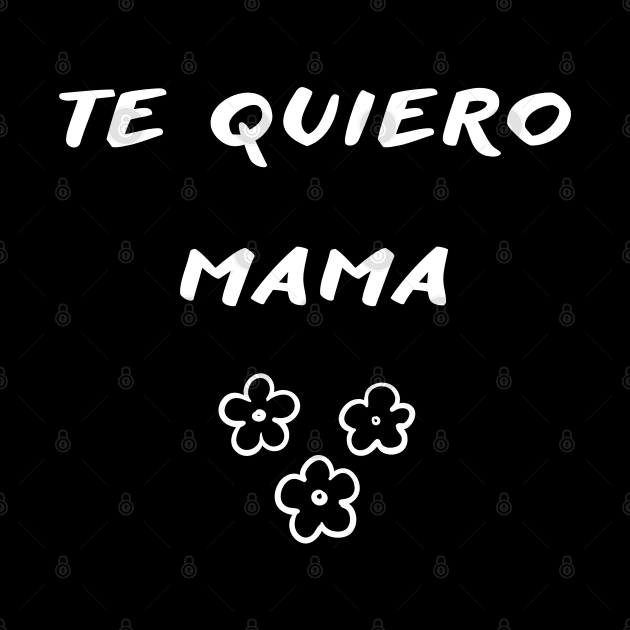 Te QUIERO MAMA TE AMO by Hohohaxi